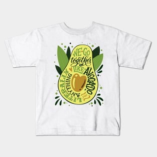 WE Can Go Together Like Avocado Kids T-Shirt